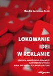 Lokowanie idei w reklamie. Studium analityczno-badawcze na podstawie polskiej wersji serwisu YouTube
